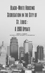 Black-White Housing Segregation in the City of St. Louis : A 1988 Update by John E. Farley