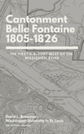 Cantonment Belle Fontaine 1805-1826  The First U.S. Fort West of the Mississippi River