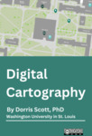Digital Cartography by Dorris Scott