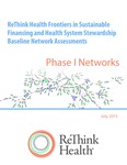 ReThink Health Frontiers in Sustainable Financing and Health System Stewardship Baseline Network Assessments by Center for Public Health Systems Science, Bobbi Carothers, Amy Sorg, and Douglas Luke