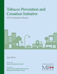 Tobacco Prevention and Cessation Initiative 2013 Evaluation Report by Center for Public Health Systems Science, Caren Bacon, Laura Brossart, and Sarah Bobmeyer