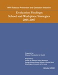 Evaluation Findings: School and Workplace Strategies 2005-2007 by Center for Public Health Systems Science, Stephanie Herbers, Sarah Shelton, Jenine Harris, Nancy P. Mueller, Douglas A. Luke, Sarah F. Schell, Peg Allen, Stephanie H. Herbers, and Tanya P. Montgomery