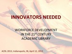 Innovators Needed: Workforce Development in the 21st Century by Melissa Laning, Emily Stenberg, John Lehner, and Pat Hawthorne