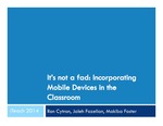 It's Not a Fad: Incorporating Mobile Devices Into the Classroom