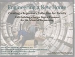 Engineering a New Home: Creating a Repository Collection for Faculty AND Building a Larger Digital Presence for the School of Engineering by Lauren Todd and Emily Symonds Stenberg