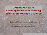 Digital Renewal: Exposing Local Urban Planning Publications to a New Audience by Emily Stenberg
